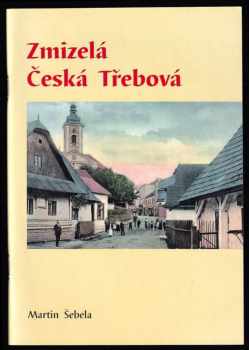 Martin Šebela: Zmizelá Česká Třebová