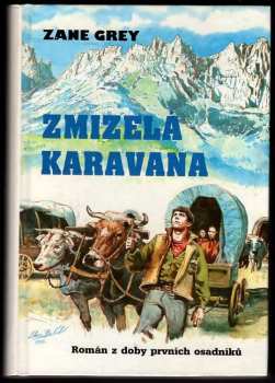 Zane Grey: Zmizelá karavana