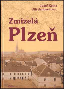Josef Kejha: Zmizelá Plzeň