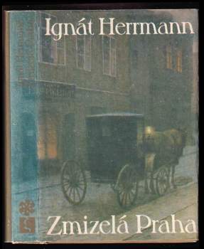 Ignát Herrmann: Zmizelá Praha