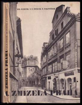 Zdeněk Wirth: Zmizelá Praha