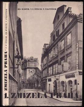 Zdeněk Wirth: Zmizelá Praha