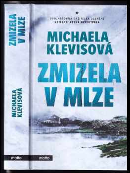 Michaela Klevisová: Zmizela v mlze DEDIKACE / PODPIS MICHAELA KLEVISOVÁ