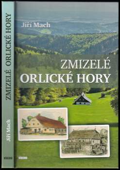 Jiří Mach: Zmizelé Orlické hory
