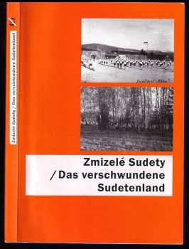 Zmizelé Sudety - Das verschwundene Sudetenland - publikace k výstavě
