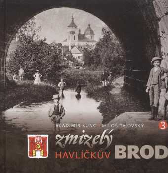 Vladimír Kunc: Zmizelý Havlíčkův Brod