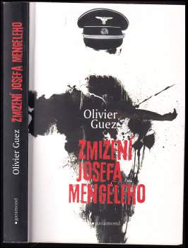 Olivier Guez: Zmizení Josefa Mengeleho