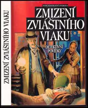 Zmizení zvláštního vlaku : detektivní povídky viktoriánské Anglie