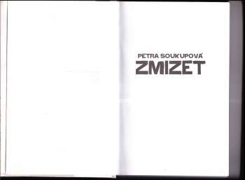 Petra Soukupová: Zmizet