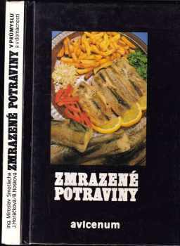 Zmrazené potraviny v průmyslu a domácnosti - Miroslav Smotlacha, Jitka Horáčková, Bohuslava Nosková (1988, Avicenum) - ID: 759783