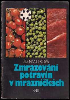 Zmrazování potravin v mrazničkách - Zdenka Lifková (1990, Státní nakladatelství technické literatury) - ID: 723463