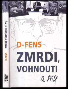 Zmrdi, vohnouti a my - D-FENS (2006, Plot) - ID: 686318
