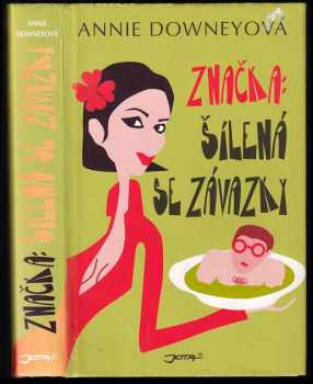 Značka: šílená se závazky - Annie Downey (2008, Jota) - ID: 431611