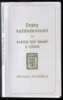 Znaky každodennosti, čili, Krátké řeči témeř o ničem