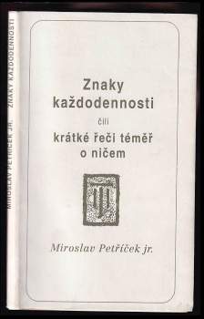 Znaky každodennosti, čili, Krátké řeči témeř o ničem