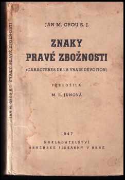 Jean-Nicolas Grou: Znaky pravé zbožnosti : (Caractères de la vraie dévotion)