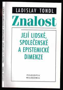 Ladislav Tondl: Znalost a její lidské, společenské a epistemické dimenze