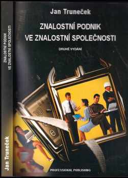 Jan Truneček: Znalostní podnik ve znalostní společnosti
