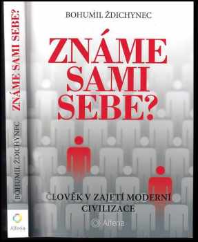 Bohumil Ždichynec: Známe sami sebe?