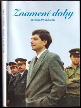 Miroslav Sládek: Znamení doby