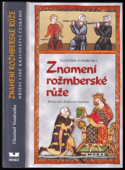 Vlastimil Vondruška: Znamení rožmberské růže, aneb, Tři zločiny, které rozřešil královský prokurátor Oldřich z Chlumu