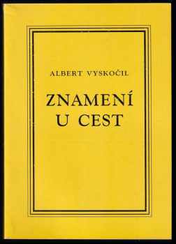 Albert Vyskočil: Znamení u cest - kritické studie