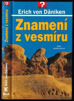 Znamení z vesmíru - Erich von Däniken, Miloš Veselý (1998, Ikar) - ID: 546976