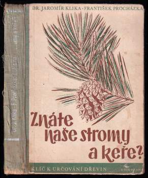 Jaromír Klika: Znáte naše stromy a keře?