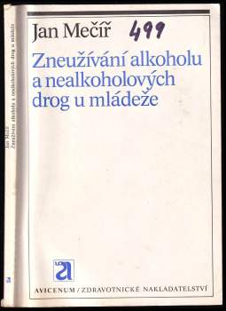 Jan Mečíř: Zneužívání alkoholu a nealkoholových drog u mládeže
