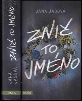 Jana Jašová: Znič to jméno