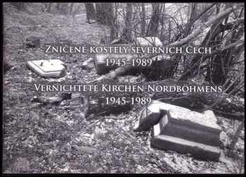 Zničené kostely severních Čech 1945-1989