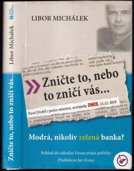 Zničte to, nebo to zničí vás, aneb, Modrá, nikoliv Zelená banka?