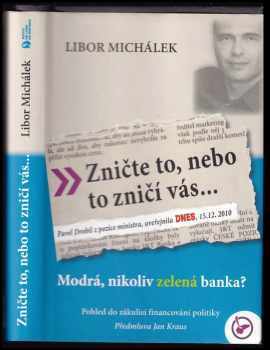 Zničte to, nebo to zničí vás...