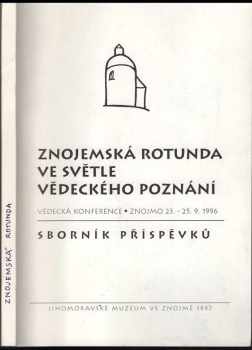 Znojemská rotunda ve světle vědeckého poznání