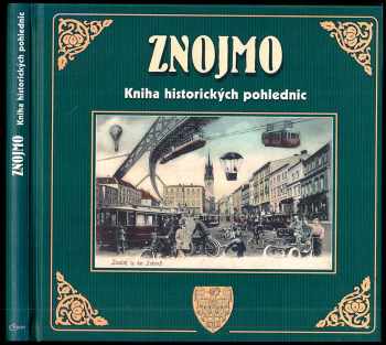 Jiří Svoboda: Znojmo - kniha historických pohlednic ze sbírek Miloslavy Klimtové