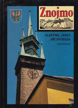 Vlastimil Janků: Znojmo PODPIS Jiří Svoboda : Znaim : Stadt als Landschaft