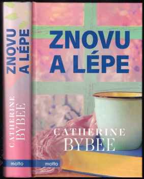 Catherine Bybee: Znovu a lépe
