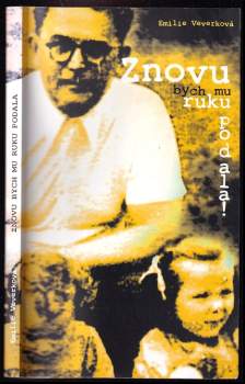 Emilie Veverková: Znovu bych mu ruku podala!