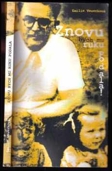 Emilie Veverková: Znovu bych mu ruku podala!