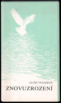 Alois Volkman: Znovuzrození