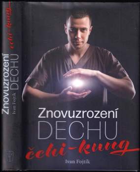 Ivan Fojtík: Znovuzrození dechu čchi-kung