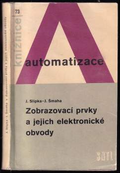 Jaromír Šmaha: Zobrazovací prvky a jejich elektronické obvody