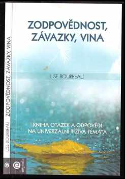 Zodpovědnost, závazky, vina : [kniha otázek a odpovědí na univerzální tíživá témata]