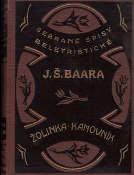 Jindřich Šimon Baar: Žolinka ; Kanovník : (farských historek díl IV.)
