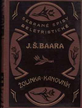 Jindřich Šimon Baar: Žolinka. Kanovník : (Farských historek díl 4.)