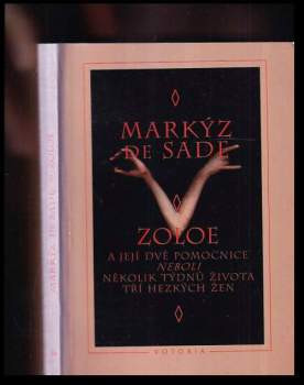 Donatien Alphonse François de Sade: Zoloe a její dvě pomocnice, neboli, Několik týdnů života tří hezkých žen