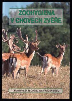 Josef Feuereisel: Zoohygiena v chovech zvěře v praxi