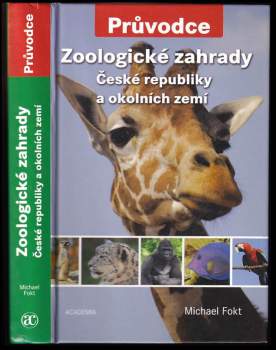 Michael Fokt: Zoologické zahrady České republiky a okolních zemí