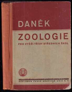 Zoologie pro vyšší třídy středních škol - Gustav Daněk (1933, Unie) - ID: 724839