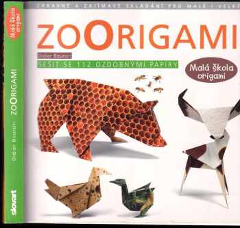 Zoorigami : [malá škola origami : zábavné a zajímavé skládání pro malé i velké]